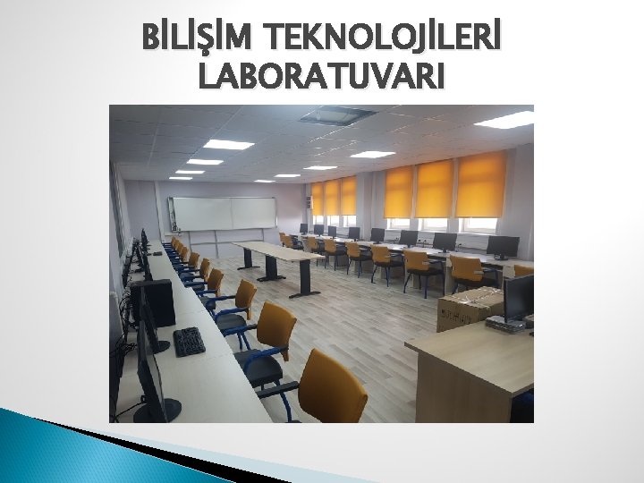 BİLİŞİM TEKNOLOJİLERİ LABORATUVARI 