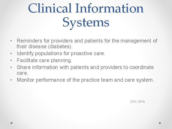 Clinical Information Systems • Reminders for providers and patients for the management of their Clinical Information Systems • Reminders for providers and patients for the management of their