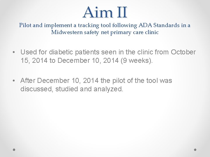 Aim II Pilot and implement a tracking tool following ADA Standards in a Midwestern Aim II Pilot and implement a tracking tool following ADA Standards in a Midwestern