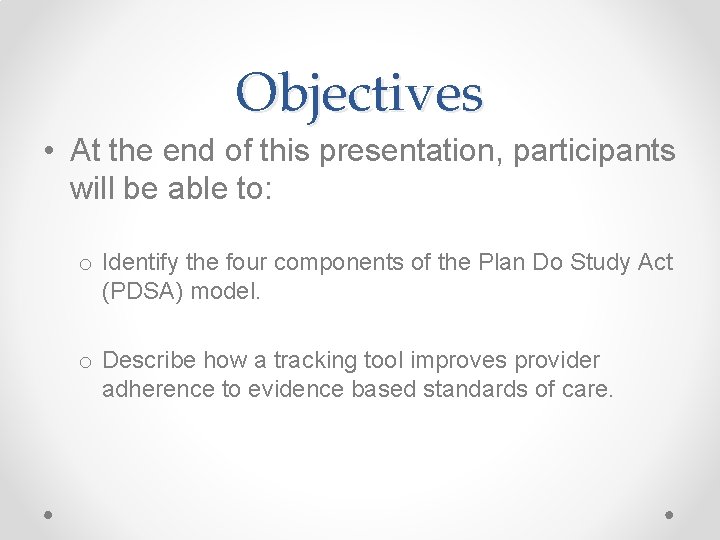 Objectives • At the end of this presentation, participants will be able to: o Objectives • At the end of this presentation, participants will be able to: o