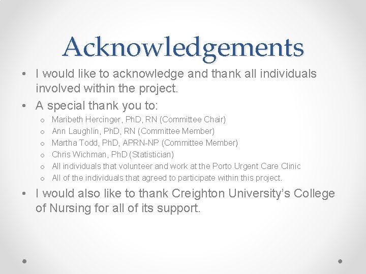 Acknowledgements • I would like to acknowledge and thank all individuals involved within the Acknowledgements • I would like to acknowledge and thank all individuals involved within the