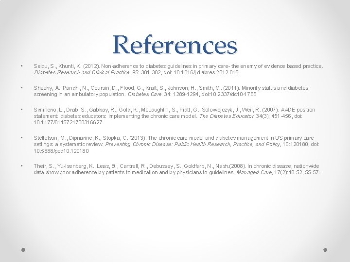 References • Seidu, S. , Khunti, K. (2012). Non-adherence to diabetes guidelines in primary References • Seidu, S. , Khunti, K. (2012). Non-adherence to diabetes guidelines in primary