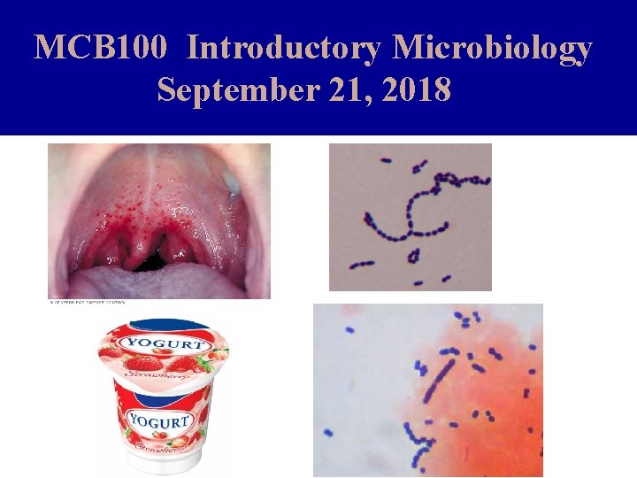 MCB 100 Introductory Microbiology September 21, 2018 