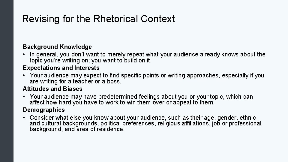 Revising for the Rhetorical Context Background Knowledge • In general, you don’t want to