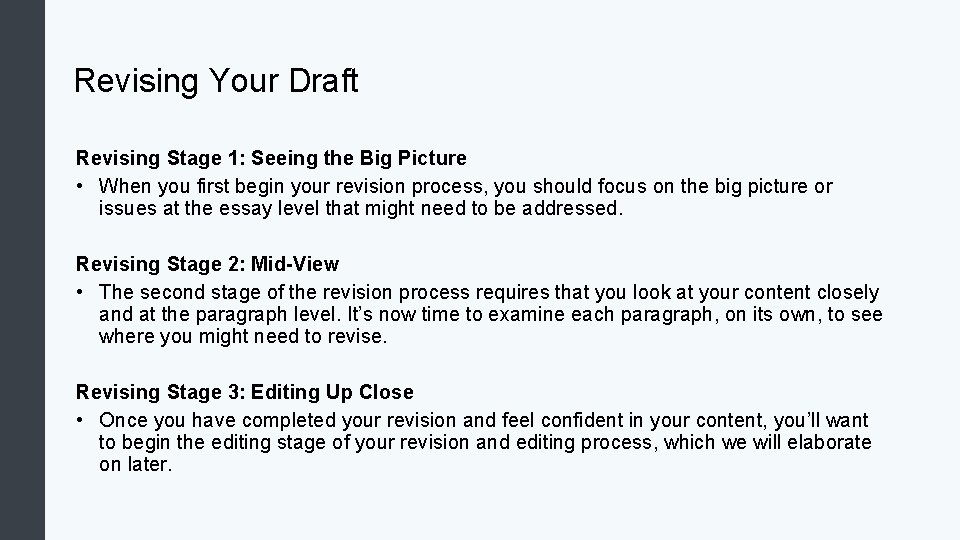 Revising Your Draft Revising Stage 1: Seeing the Big Picture • When you first