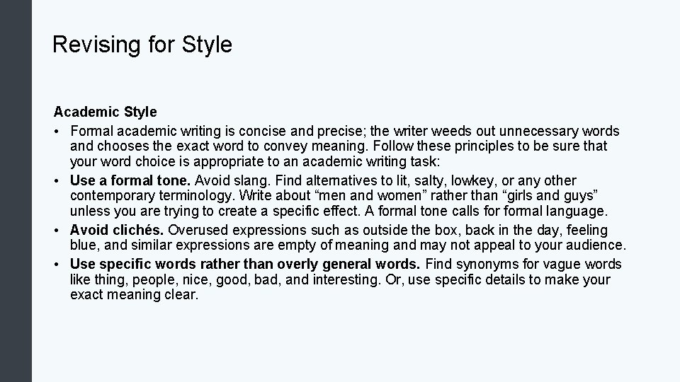 Revising for Style Academic Style • Formal academic writing is concise and precise; the