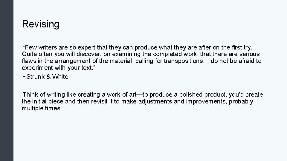 Revising “Few writers are so expert that they can produce what they are after