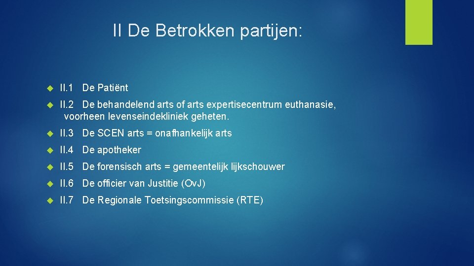 II De Betrokken partijen: II. 1 De Patiënt II. 2 De behandelend arts of