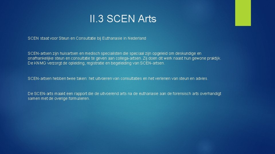 II. 3 SCEN Arts SCEN staat voor Steun en Consultatie bij Euthanasie in Nederland