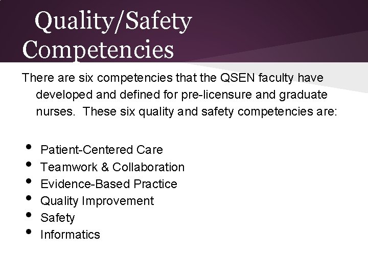 Quality/Safety Competencies There are six competencies that the QSEN faculty have developed and defined