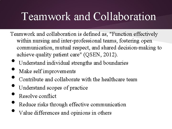 Teamwork and Collaboration Teamwork and collaboration is defined as, "Function effectively within nursing and