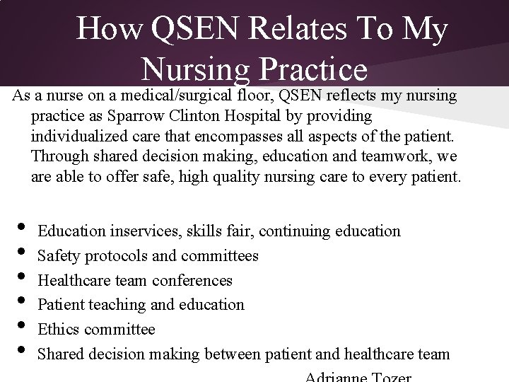 How QSEN Relates To My Nursing Practice As a nurse on a medical/surgical floor,