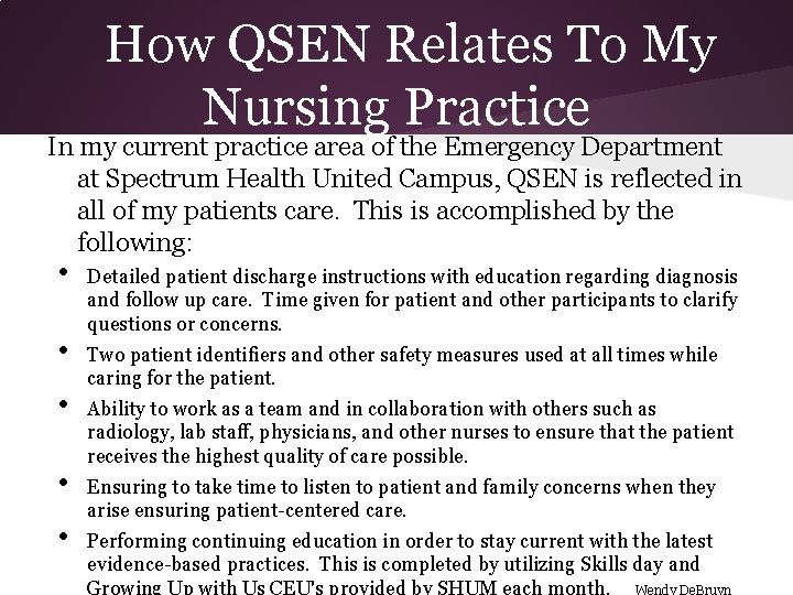 How QSEN Relates To My Nursing Practice In my current practice area of the