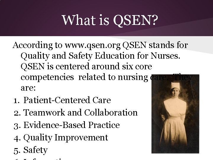 What is QSEN? According to www. qsen. org QSEN stands for Quality and Safety