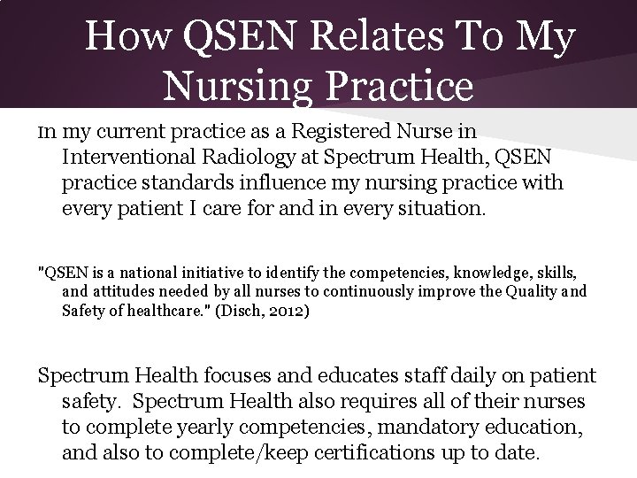 How QSEN Relates To My Nursing Practice In my current practice as a Registered