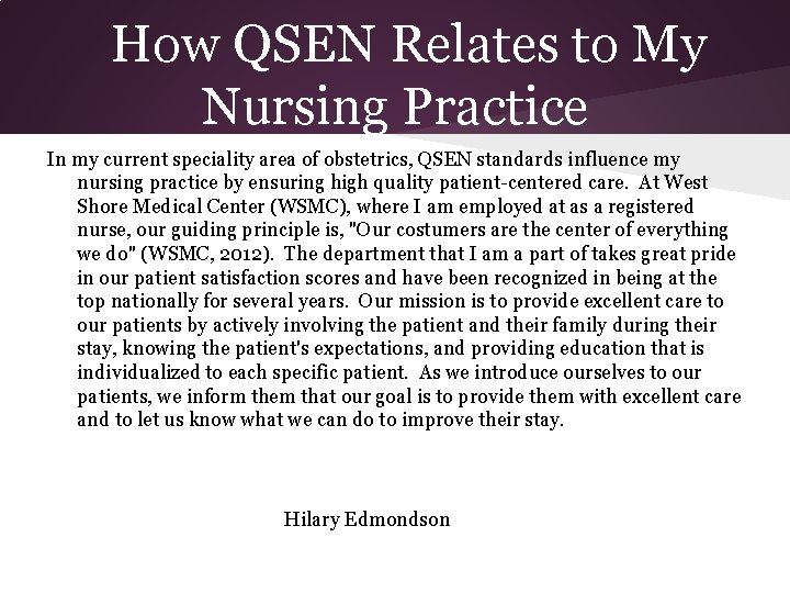 How QSEN Relates to My Nursing Practice In my current speciality area of obstetrics,