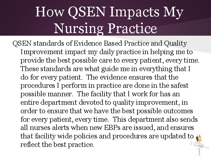 How QSEN Impacts My Nursing Practice QSEN standards of Evidence Based Practice and Quality