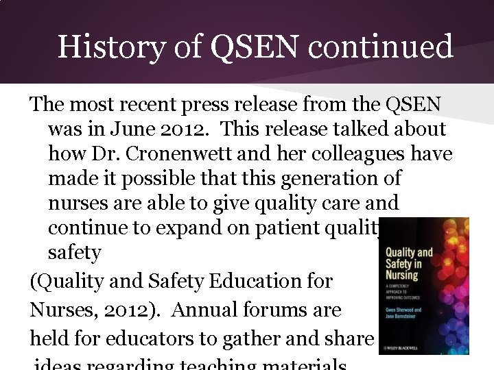 History of QSEN continued The most recent press release from the QSEN was in