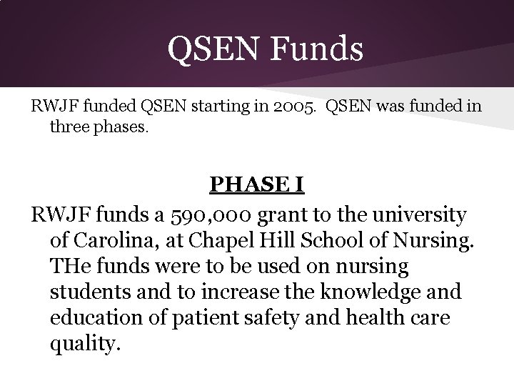 QSEN Funds RWJF funded QSEN starting in 2005. QSEN was funded in three phases.