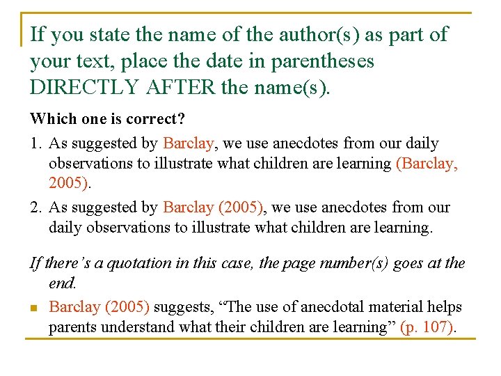 If you state the name of the author(s) as part of your text, place