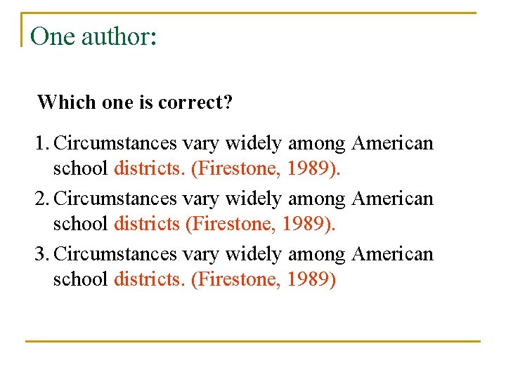 One author: Which one is correct? 1. Circumstances vary widely among American school districts.