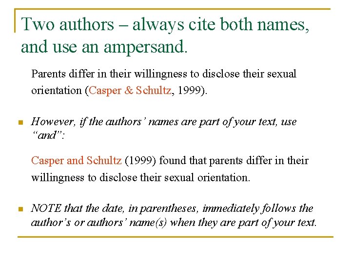 Two authors – always cite both names, and use an ampersand. Parents differ in