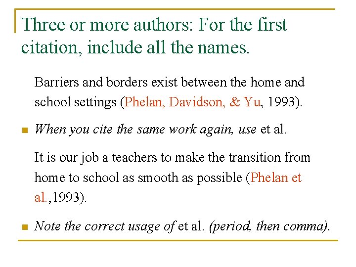 Three or more authors: For the first citation, include all the names. Barriers and