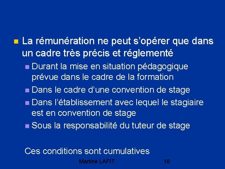  La rémunération ne peut s’opérer que dans un cadre très précis et réglementé