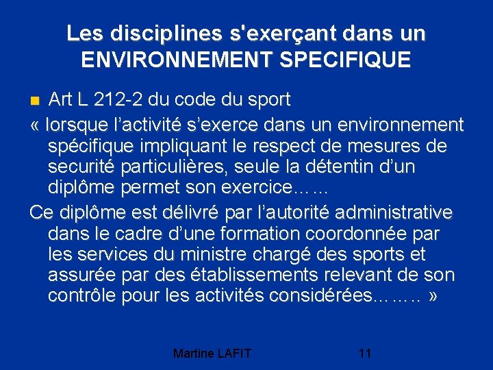 Les disciplines s'exerçant dans un ENVIRONNEMENT SPECIFIQUE Art L 212 -2 du code du