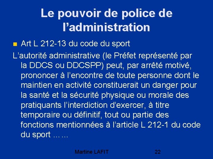 Le pouvoir de police de l’administration Art L 212 -13 du code du sport