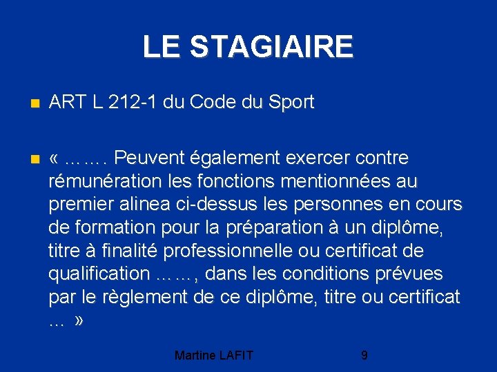 LE STAGIAIRE ART L 212 -1 du Code du Sport « ……. Peuvent également LE STAGIAIRE ART L 212 -1 du Code du Sport « ……. Peuvent également