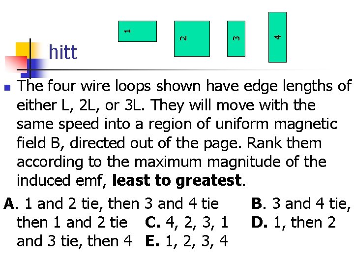 4 3 2 1 hitt The four wire loops shown have edge lengths of