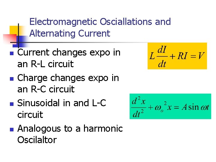 Electromagnetic Osciallations and Alternating Current n n Current changes expo in an R-L circuit