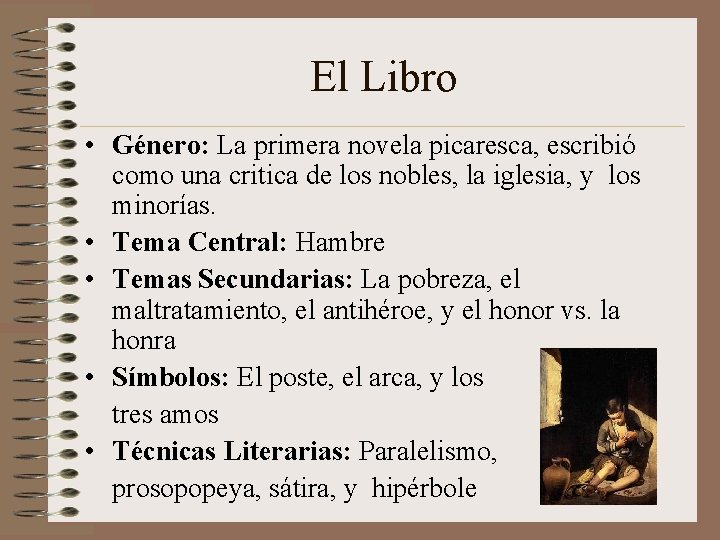 El Libro • Género: La primera novela picaresca, escribió como una critica de los