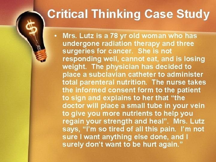 Critical Thinking Case Study • Mrs. Lutz is a 78 yr old woman who