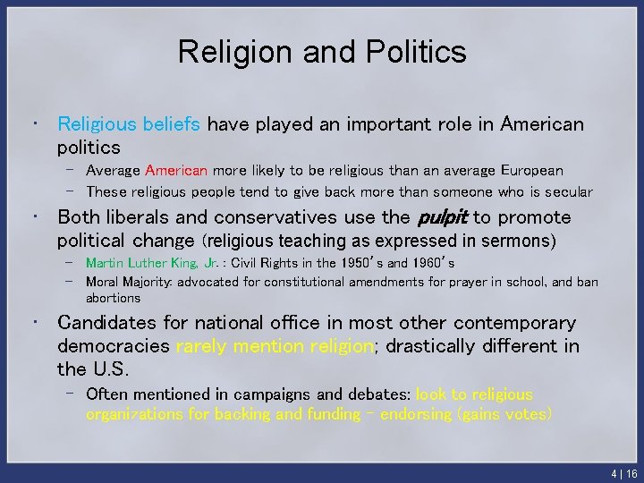 Religion and Politics • Religious beliefs have played an important role in American politics