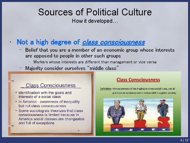 Sources of Political Culture How it developed… • Not a high degree of class