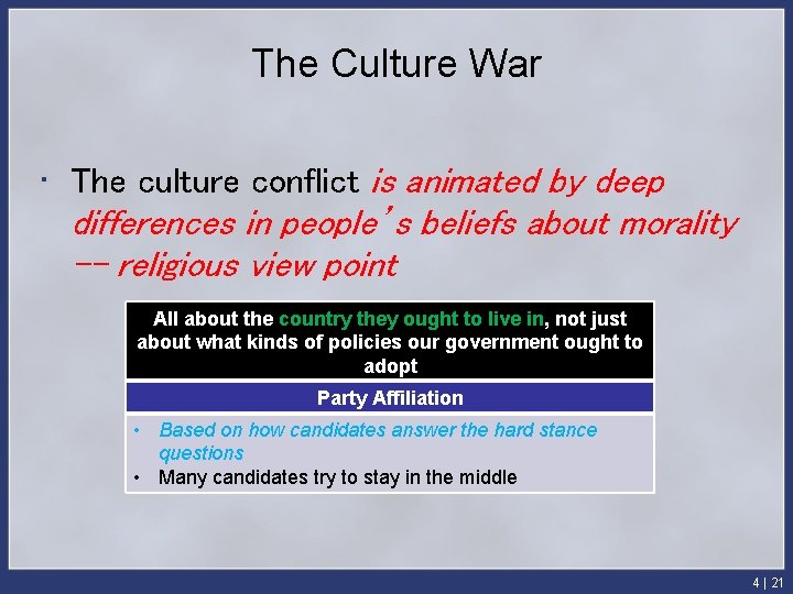 The Culture War • The culture conflict is animated by deep differences in people’s