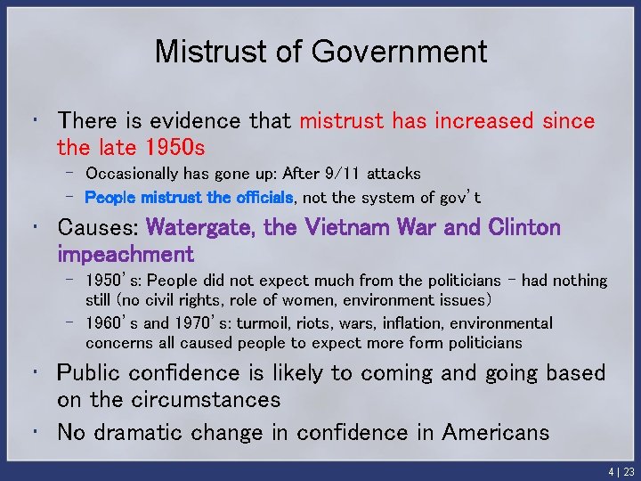 Mistrust of Government • There is evidence that mistrust has increased since the late