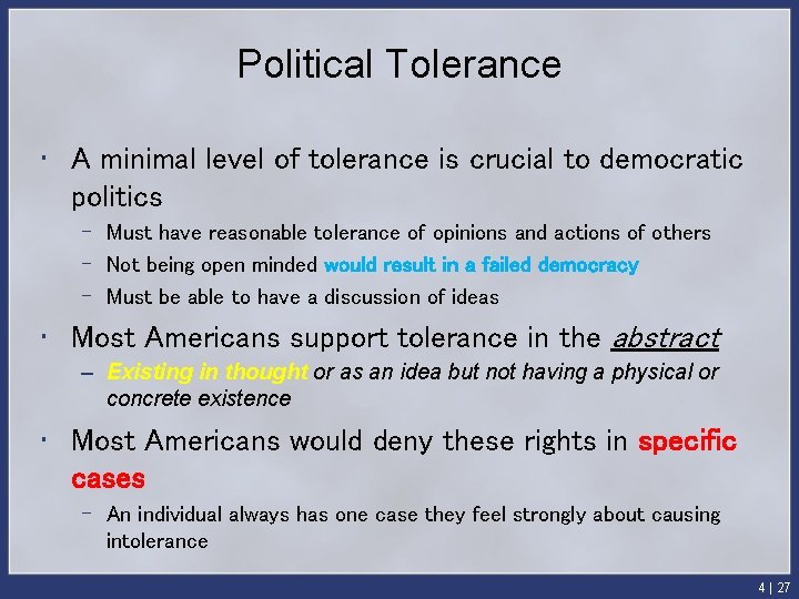 Political Tolerance • A minimal level of tolerance is crucial to democratic politics –