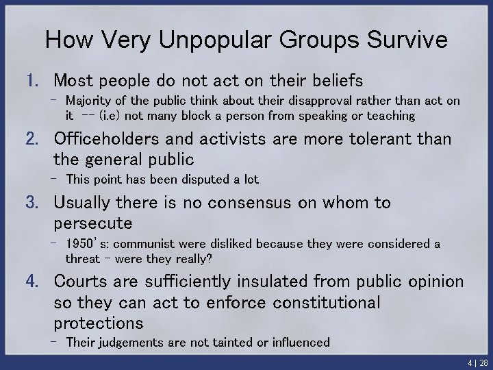 How Very Unpopular Groups Survive 1. Most people do not act on their beliefs