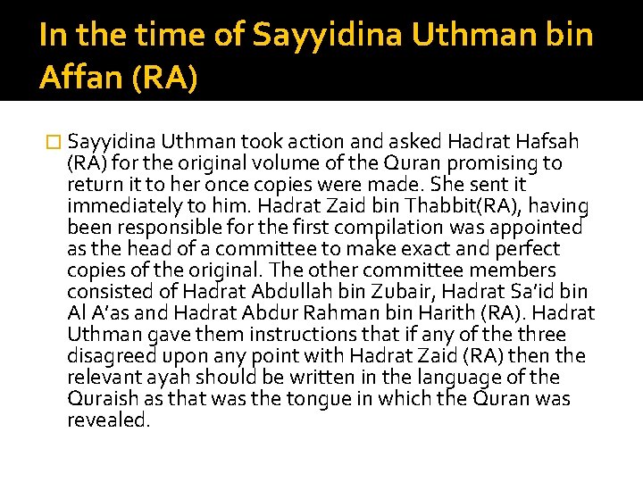 In the time of Sayyidina Uthman bin Affan (RA) � Sayyidina Uthman took action