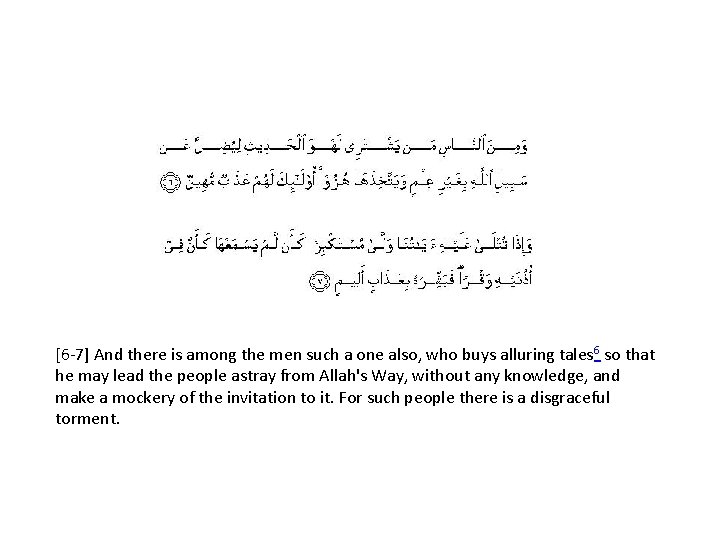 [6 -7] And there is among the men such a one also, who buys