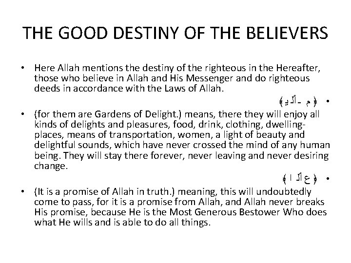 THE GOOD DESTINY OF THE BELIEVERS • Here Allah mentions the destiny of the