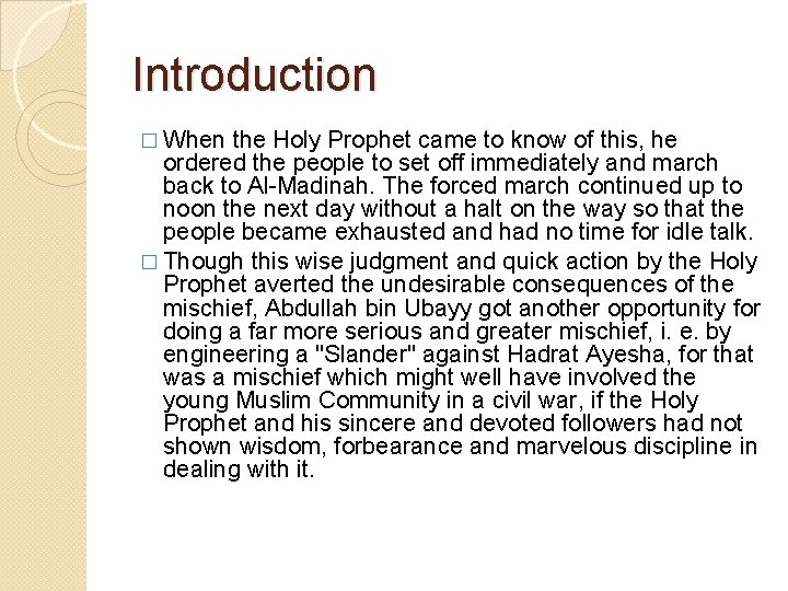 Introduction � When the Holy Prophet came to know of this, he ordered the