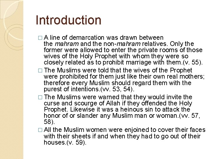 Introduction �A line of demarcation was drawn between the mahram and the non-mahram relatives.