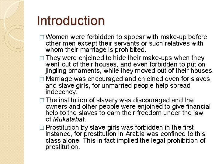 Introduction � Women were forbidden to appear with make-up before other men except their