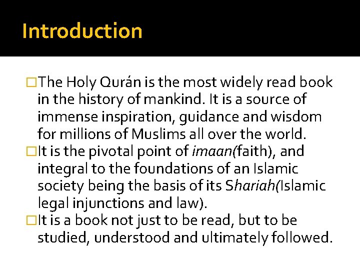 Introduction �The Holy Qurán is the most widely read book in the history of