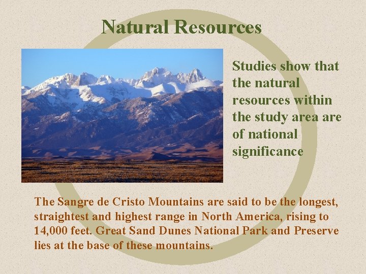 Natural Resources Studies show that the natural resources within the study area are of Natural Resources Studies show that the natural resources within the study area are of