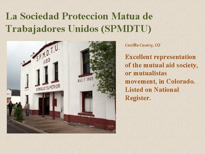 La Sociedad Proteccion Matua de Trabajadores Unidos (SPMDTU) Costilla County, CO Excellent representation of La Sociedad Proteccion Matua de Trabajadores Unidos (SPMDTU) Costilla County, CO Excellent representation of